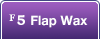 F5 Flap Wax